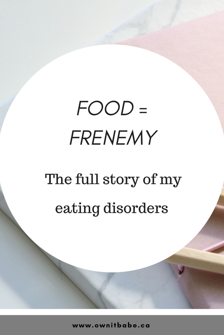 The full story of my eating disorder, by Rini Frey - ownitbabe.ca