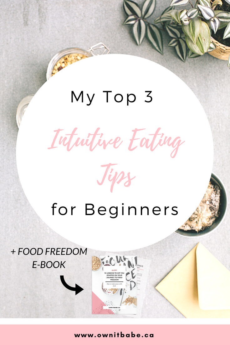 Top 3 Intuitive Eating Tips for Beginners by Rini Frey - ownitbabe.ca (+ FREE Food Freedom Work Book)