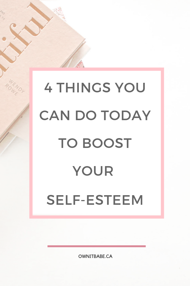 4 things you can do today to boost your self-esteem