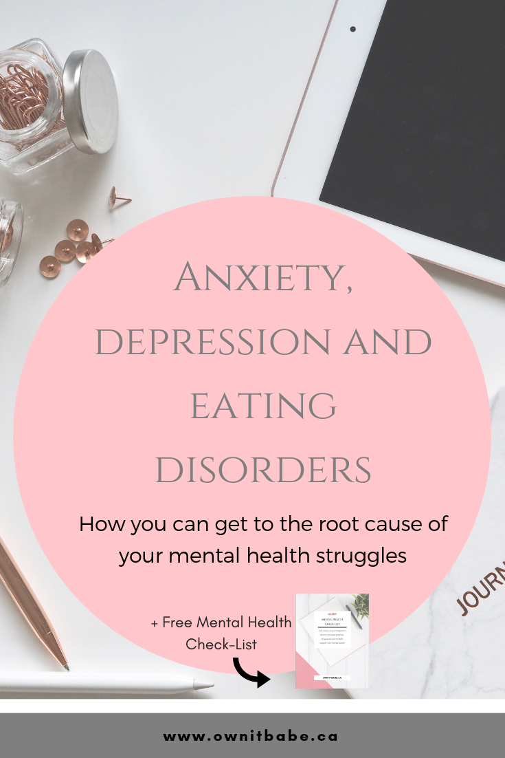 Anxiety, Depression and Eating Disorders - how to get to the root cause of your mental health struggles