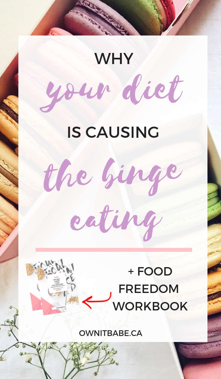 Why dieting causes binge eating and how to stop the vicious binge cycle, by Rini Frey - ownitbabe.ca #bingeeating #edrecovery #intuitiveeating #bodypositivity