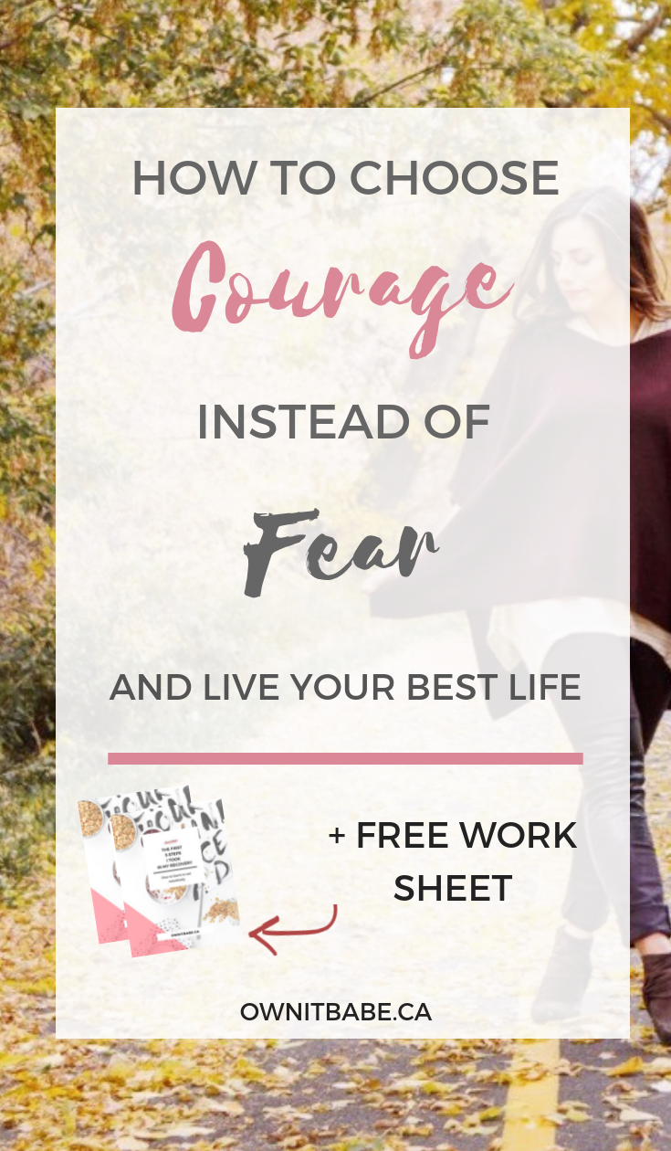 How to stop feeling afraid and channeling your courage to do what you were always meant to do, by Rini Frey - ownitbabe.ca self development, personal growth, mental health, courage