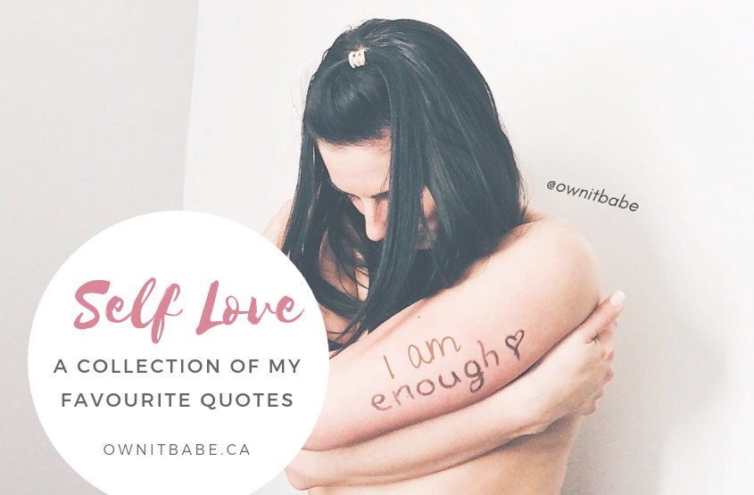 Self Love often gets confused with being a narcissist, but this couldn't be further from the truth. Self Love is so much more than "loving your body" or its looks. It goes much deeper than that. An explanation of Self Love along with some of my favourite self-love quotes, by Rini Frey - ownitbabe.ca