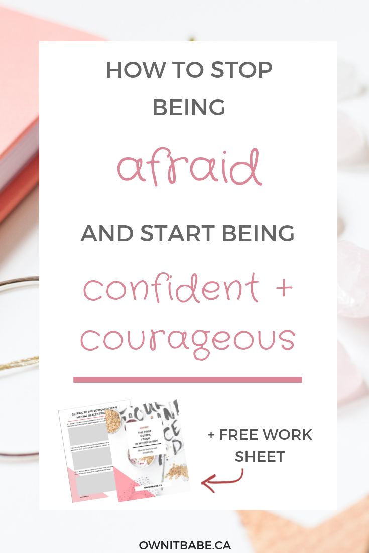 How to stop feeling afraid and channeling your courage to do what you were always meant to do, by Rini Frey - ownitbabe.ca #selfdevelopment #personalgrowth #mentalhealth #courage