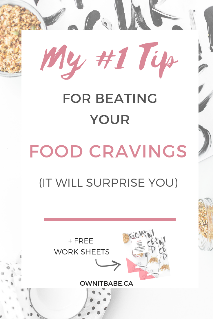 I used to think that I have to avoid eating the foods I crave and gather up enough willpower to eat something "healthier". However, my Number One Tip to beat these food cravings has changed drastically and it really does work. By Rini Frey, ownitbabe.ca #foodcravings #intuitiveeating