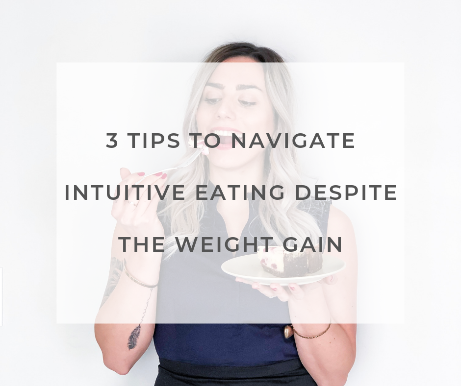 3 tips to navigate intuitive eating despite the weight gain, so you are not tempted to go back to dieting and restriction. By Rini Frey, ownitbabe.ca #intuitiveeating #edrecovery #foodfreedom